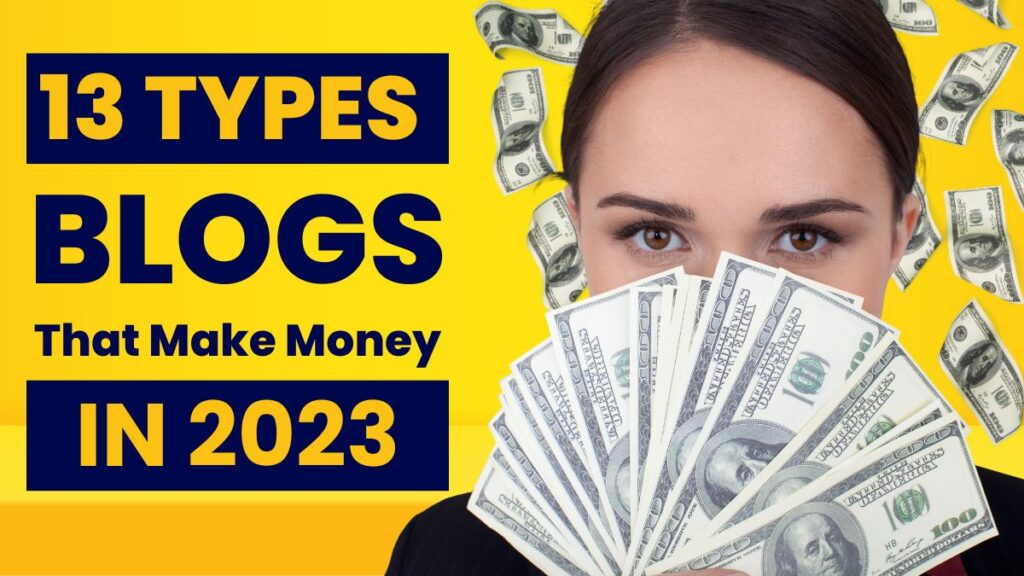 13 Types of Blogs That Make Money In 2023