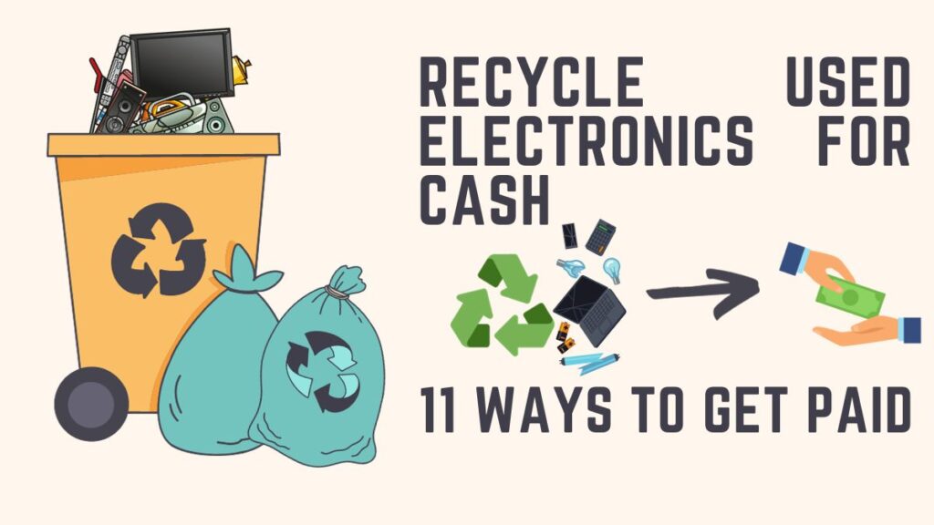 Recycle Used Electronics for Cash 11 Ways to Get Paid